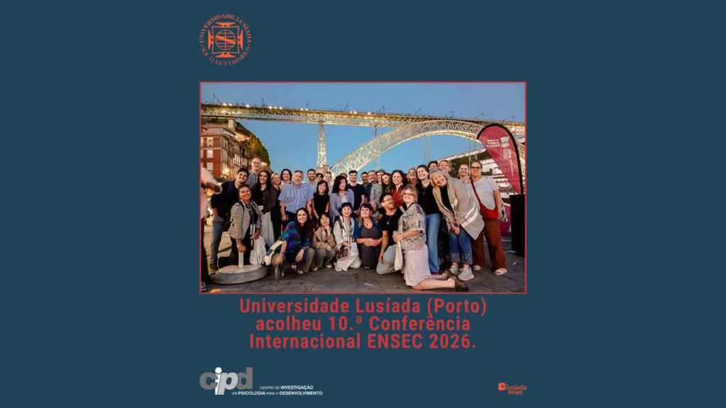 Universidade Lusíada do Porto acolheu a 10.ª Conferência Internacional da ENSEC